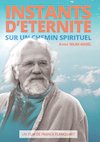 Documentaire gratuit cliquez sur le titre ici  : INSTANTS D'ETERNITE sur un chemin spirituel - 51min